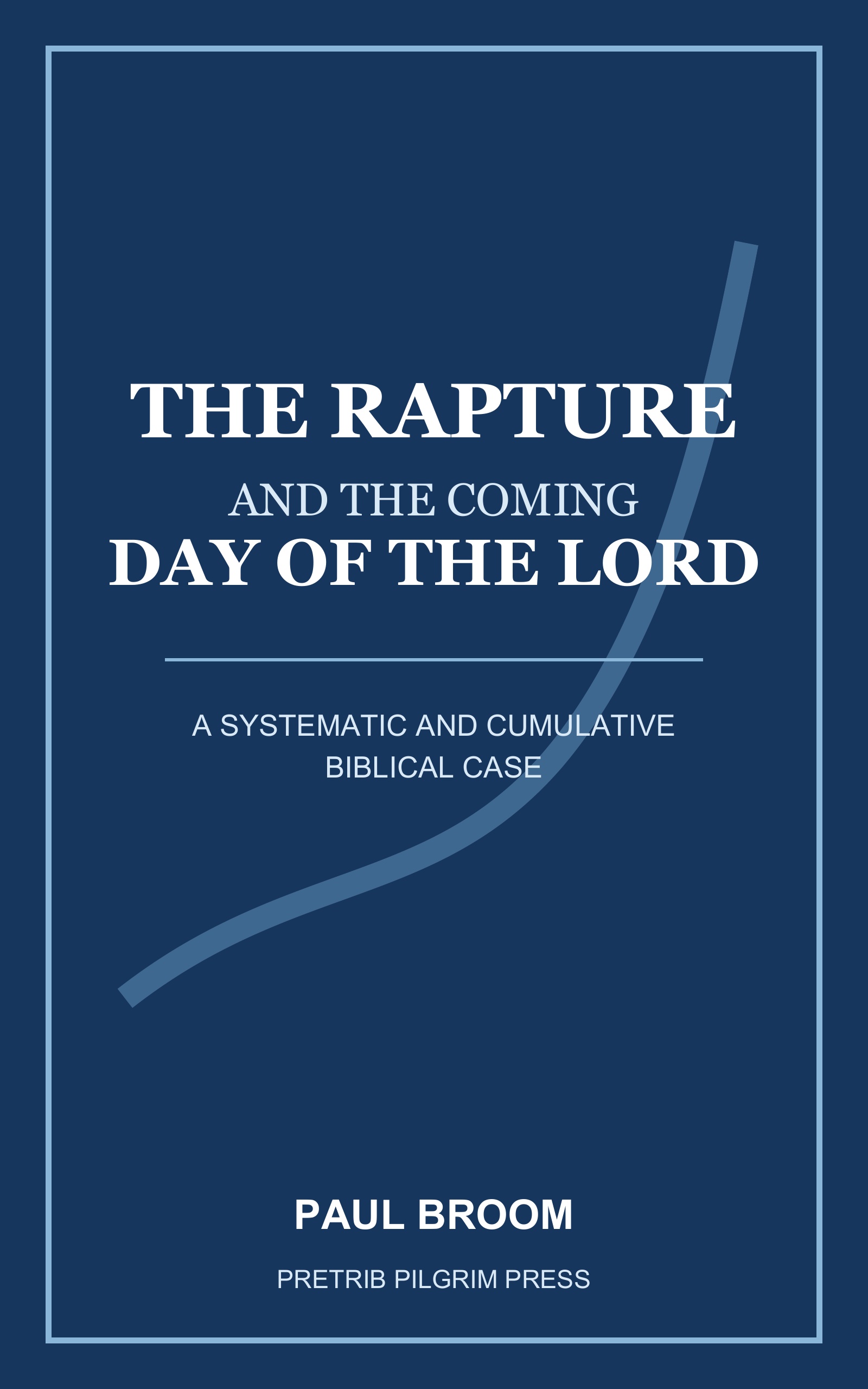 Cover of The Rapture and the Coming Day of the Lord by Paul Broom